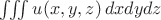 $\iiint u(x,y,z)\,dxdydz$