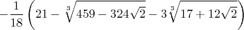 $$
-\frac{1}{18}\left(21-\sqrt[3]{459-324\sqrt{2}}-3\sqrt[3]{17+12\sqrt{2}}\right)
$$