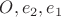 $O, e_2, e_1$
