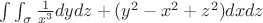 \int\int_\sigma \frac1{x^3}dydz + (y^2 - x^2 + z^2)dxdz