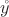 $\mathring{y}$