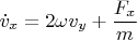 $\dot v_x=2\omega v_y+\dfrac {F_x}m$