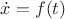 $\dot{x}=f(t)$