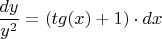 ${\dfrac{dy}{y^2}={(tg(x)+1)}\cdot{dx}$