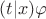 $(t|x)\varphi$