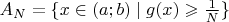$A_N=\{x\in(a;b)\mid g(x)\geqslant\frac1N\}$