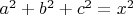 $a^2+b^2+c^2=x^2$