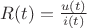 $R(t) = \frac{u(t)}{i(t)}$
