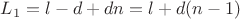 $L_1=l-d+dn=l+d(n-1)$