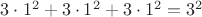$3\cdot 1^2+3\cdot 1^2+3\cdot 1^2=3^2$