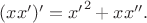 $(xx')'={x'}^{2}+xx''.$