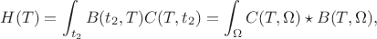 $$H(T) = \int_{t_2} B(t_2,T) C(T,t_2) = \int_{\Omega} C(T,\Omega) \star B(T,\Omega),$$