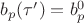 $b_p(\tau')=b_p^0$