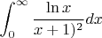 $$\int_{0}^{\infty} \frac {\ln x} {\(x+1)^2}dx$$