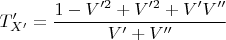 $$ T_ {X'}'= \frac{1-V'^2+V'^2+V'V'' }{V'+V''}$$