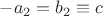$ - a_2  = b_2  \equiv c$