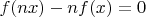 $f(nx)-nf(x)=0$