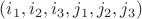 $(i_1,i_2,i_3,j_1,j_2,j_3)$