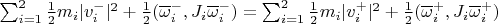 $\sum_{i=1}^2\frac{1}{2}m_i|v_i^-|^2+\frac{1}{2}(\overline\omega_i^-,J_i\overline \omega_i^-)=\sum_{i=1}^2\frac{1}{2}m_i|v_i^+|^2+\frac{1}{2}(\overline\omega_i^+,J_i\overline \omega_i^+)$
