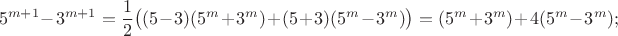 $$5^{m+1}-3^{m+1}=\frac12\big((5-3)(5^m+3^m)+(5+3)(5^m-3^m)\big)=(5^m+3^m)+4(5^m-3^m);$$