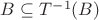 $B\subseteq T^{-1}(B)$
