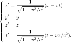 $$\begin{cases}\begin{aligned} x'&=\dfrac{1}{\sqrt{1-v^2/c^2}}(x-vt) \\ y'&=y \\ z'&=z \\ t'&=\dfrac{1}{\sqrt{1-v^2/c^2}}(t-vx/c^2). \\ \end{aligned}\end{cases}$$