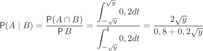 $$\Prob(A\mid B)=\dfrac{\Prob(A\cap B)}{\Prob{B}}=\dfrac{\displaystyle\int_{-\sqrt{y}}^{\sqrt{y}}0,2dt}{\displaystyle\int_{-\sqrt{y}}^{4}0,2dt}=\dfrac{2\sqrt{y}}{0,8+0,2\sqrt{y}}$$