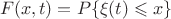\[
F(x,t) = P\{ \xi (t) \leqslant x\} 
\]