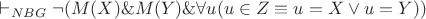 $\vdash_{NBG} \neg (M(X) \& M(Y) \& \forall u(u \in Z \equiv u = X \vee u = Y))$