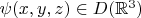 $\psi(x,y,z)\in D(\mathbb R^3)$