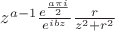 $z^{a-1}\frac{e^{\frac{a\pi i}{2}}}{e^{ibz}}\frac{r}{z^2+r^2}$