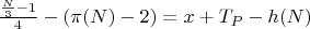 $\frac{\frac{N}{3} - 1}{4} - (\pi(N) - 2) = x + T_P - h(N)$