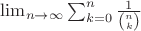 $\lim_{n\to\infty} \sum_{k=0}^n \frac{1}{\binom{n}{k}}$