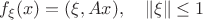 $f_\xi(x)=(\xi,Ax),\quad \|\xi\|\le 1$