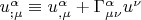 $\[
u_{;\mu }^\alpha   \equiv u_{,\mu }^\alpha   + \Gamma _{\mu \nu }^\alpha  u^\nu  
\]
$