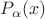 $P_{\alpha}(x)$