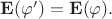 $\mathbf{E}(\varphi')=\mathbf{E}(\varphi).$