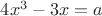 $4x^3-3x=a$