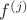 $f^{(j)}$