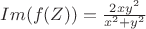 $Im(f(Z))=\frac{2xy^2}{x^2+y^2}$