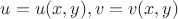 $u=u(x,y),v=v(x,y)$