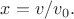 $x=v/v_0.$ $x=v/v_0.$