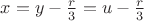 $x=y-\frac{r}{3}=u-\frac{r}{3}$
