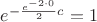 $e^{-\frac{e^{-2\cdot0}}{2}c}=1$