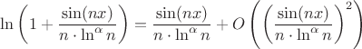 $\ln\left(1+\dfrac{\sin(nx)}{n\cdot\ln^{\alpha}n}\right)=\dfrac{\sin(nx)}{n\cdot\ln^{\alpha}n}+O\left(\left(\dfrac{\sin(nx)}{n\cdot\ln^{\alpha}n}\right)^2\right)$