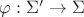 $\varphi :\Sigma '\to\Sigma$