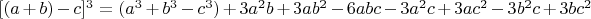 $[(a+b)-c]^3=(a^3+b^3-c^3)+3a^2b+3ab^2- 6abc-3a^2c+3ac^2-3b^2c+3bc^2$