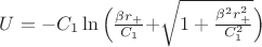$U=-C_1\ln{\Big(\frac{\beta r_+}{C_1}$+\sqrt{1+\frac{\beta^2r_+^2}{C_1^2}}\Big)$