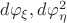 $d\varphi_\xi, d \varphi_\eta^{2}$