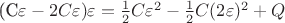 (C\varepsilon-2C\varepsilon)\varepsilon=\frac{1}{2}C\varepsilon^2-\frac{1}{2}C(2\varepsilon)^2+Q